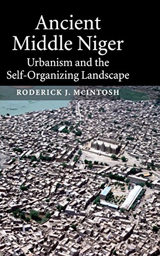 9780521813006: Ancient Middle Niger Hardback: Urbanism and the Self-organizing Landscape: 7 (Case Studies in Early Societies, Series Number 7)