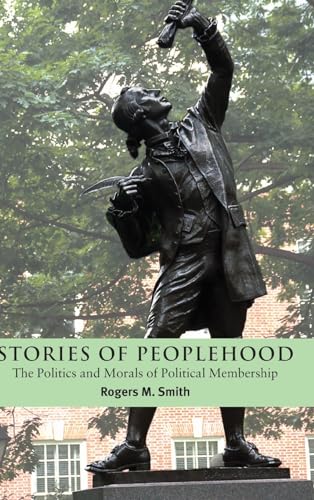 9780521813037: Stories of Peoplehood Hardback: The Politics and Morals of Political Membership (Contemporary Political Theory)