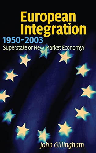 9780521813174: European Integration, 1950–2003: Superstate or New Market Economy? (Ha3005 (52)/ (93.9.7))