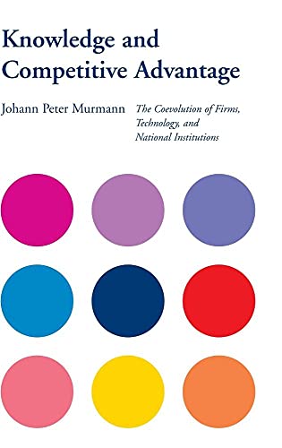 9780521813297: Knowledge and Competitive Advantage Hardback: The Coevolution of Firms, Technology, and National Institutions (Cambridge Studies in the Emergence of Global Enterprise)