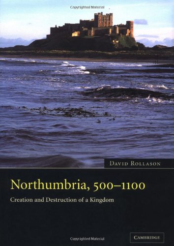 9780521813358: Northumbria, 500–1100: Creation and Destruction of a Kingdom