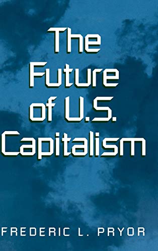 Stock image for The Future of U.S. Capitalism for sale by WorldofBooks