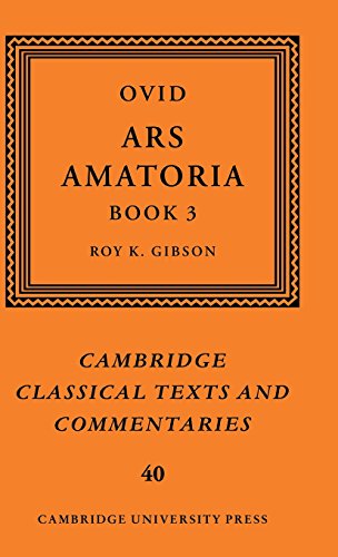 Ovid: Ars Amatoria, Book III (Cambridge Classical Texts and Commentaries, Series Number 40) (9780521813709) by Ovid