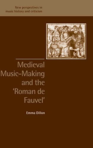 Stock image for Medieval Music-Making and the Roman de Fauvel for sale by Hackenberg Booksellers ABAA