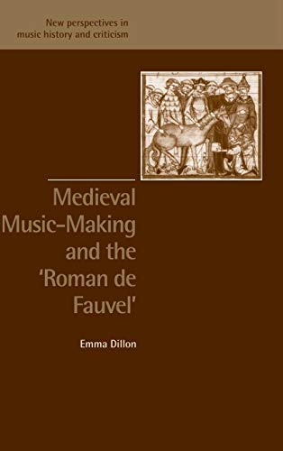 Medieval Music-Making and the 'Roman de Fauvel.'