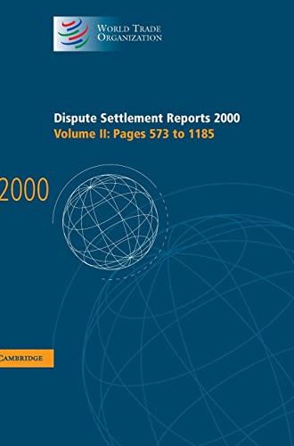 Stock image for Dispute Settlement Reports 2000: Volume 2, Pages 573-1185: Pages 573-1185 v. 2 (World Trade Organization Dispute Settlement Reports) for sale by Hay-on-Wye Booksellers
