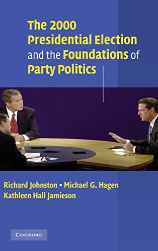 The 2000 Presidential Election and the Foundations of Party Politics - Richard Johnston