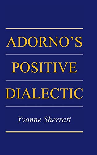 Stock image for Adorno's Positive Dialectic for sale by Powell's Bookstores Chicago, ABAA