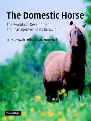 9780521814140: The Domestic Horse: The Origins, Development and Management of its Behaviour
