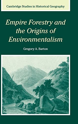 9780521814171: Empire Forestry and the Origins of Environmentalism Hardback: 34 (Cambridge Studies in Historical Geography, Series Number 34)