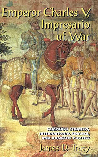9780521814317: Emperor Charles V, Impresario of War: Campaign Strategy, International Finance, and Domestic Politics