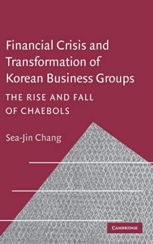 9780521814355: Financial Crisis and Transformation of Korean Business Groups: The Rise and Fall of Chaebols