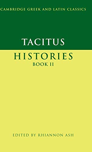 Beispielbild fr Tacitus: Histories Book II (Cambridge Greek and Latin Classics) zum Verkauf von Powell's Bookstores Chicago, ABAA