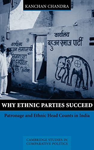 9780521814522: Why Ethnic Parties Succeed Hardback: Patronage and Ethnic Head Counts in India (Cambridge Studies in Comparative Politics)