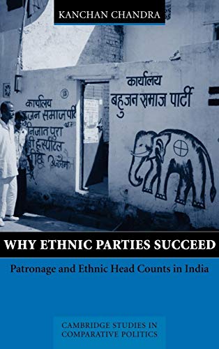 Imagen de archivo de Why Ethnic Parties Succeed: Patronage and Ethnic Head Counts in India (Cambridge Studies in Comparative Politics) a la venta por BooksRun