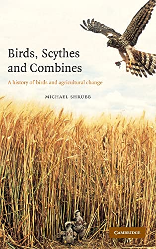 Stock image for Birds, Scythes and Combines: A History of Birds and Agricultural Change for sale by MusicMagpie