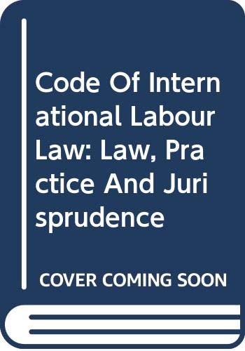 Stock image for Code of International Labour Law (Law, practice and jurisprudence), Volume II Book I, Principal Standards of International Labour Law. for sale by RWL GROUP  (Booksellers)