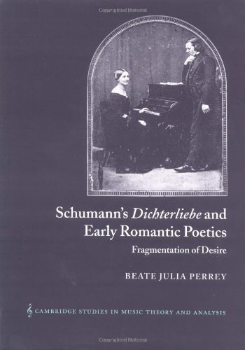 9780521814799: Schumann's Dichterliebe and Early Romantic Poetics: Fragmentation of Desire