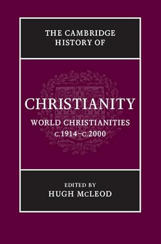 9780521815000: The Cambridge History of Christianity: Volume 9, World Christianities c.1914–c.2000