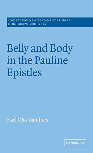 Beispielbild fr Belly and Body in the Pauline Epistles (Society for New Testament Studies Monograph Series, Series Number 120) zum Verkauf von BMV Bloor