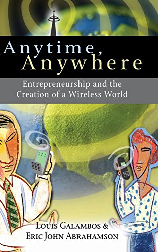 Stock image for Anytime, Anywhere : Entrepreneurship and the Creation of a Wireless World for sale by Better World Books