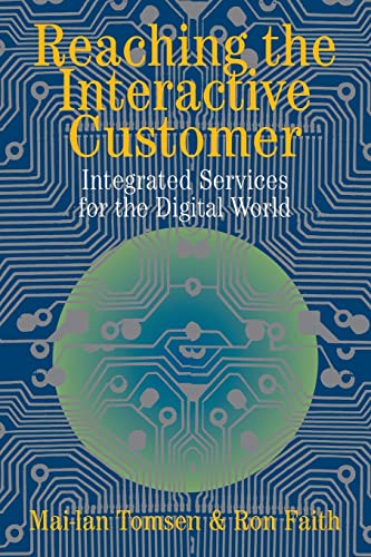 Stock image for Reaching the Interactive Customer: Integrated Services for the Digital World for sale by MVE Inc