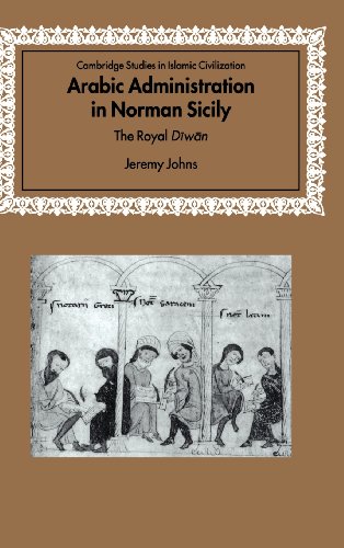 9780521816922: Arabic Administration in Norman Sicily: The Royal Diwan