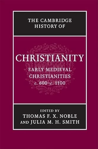 Stock image for The Cambridge History of Christianity: Volume 3, Early Medieval Christianities, c.600-c.1100 for sale by Powell's Bookstores Chicago, ABAA