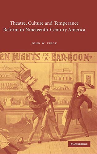 Stock image for Theatre, Culture and Temperance Reform in Nineteenth-Century America for sale by Manchester By The Book