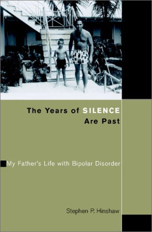 Stock image for The Years of Silence Are Past: My Father's Life with Bipolar Disorder for sale by SecondSale