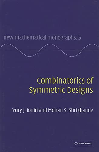 9780521818339: Combinatorics of Symmetric Designs Hardback: 5 (New Mathematical Monographs, Series Number 5)