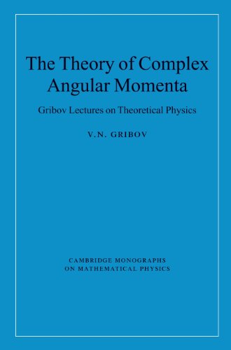 9780521818346: The Theory of Complex Angular Momenta: Gribov Lectures on Theoretical Physics