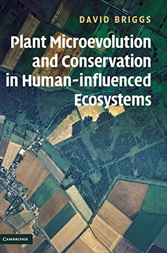 Plant Microevolution and Conservation in Human-influenced Ecosystems (9780521818353) by Briggs, David