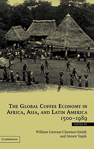 Beispielbild fr The Global Coffee Economy in Africa, Asia, and Latin America, 1500 "1989 zum Verkauf von GoldenWavesOfBooks