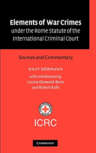 Imagen de archivo de Elements of War Crimes Under the Rome Statute of the International Criminal Court: Sources and Commentary a la venta por ThriftBooks-Atlanta