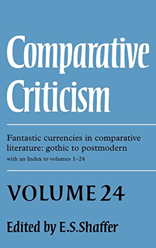 Beispielbild fr Comparative Criticism: Volume 24, Fantastic Currencies in Comparative Literature: Gothic to Postmodern zum Verkauf von Prior Books Ltd