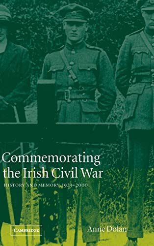 9780521819046: Commemorating the Irish Civil War: History and Memory, 1923–2000: 13 (Studies in the Social and Cultural History of Modern Warfare, Series Number 13)