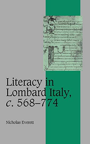 Beispielbild fr Literacy in Lombard Italy, c.568 "774 (Cambridge Studies in Medieval Life and Thought: Fourth Series, Series Number 53) zum Verkauf von HPB-Red