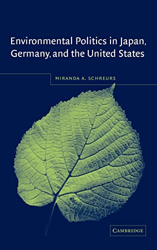 9780521819121: Environmental Politics in Japan, Germany, and the United States