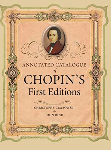 Imagen de archivo de Annotated Catalogue of Chopin's First Editions a la venta por Powell's Bookstores Chicago, ABAA