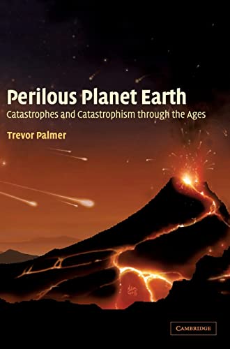 Stock image for Perilous planet Earth: Catastrophes and catastrophism through the ages for sale by Greenwood Road Books