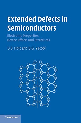 Imagen de archivo de Extended Defects in Semiconductors: Electronic Properties, Device Effects and Structures a la venta por Anybook.com