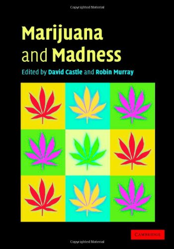 9780521819404: Marijuana and Madness: Psychiatry and Neurobiology
