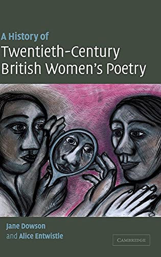 Stock image for A History of Twentieth-Century British Women's Poetry for sale by Better World Books