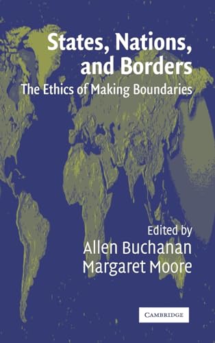 Stock image for States, Nations and Borders: The Ethics of Making Boundaries for sale by Anybook.com