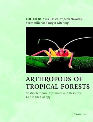 Stock image for Arthropods of Tropical Forests : Spatio-Temporal Dynamics and Resource Use in the Canopy for sale by Better World Books