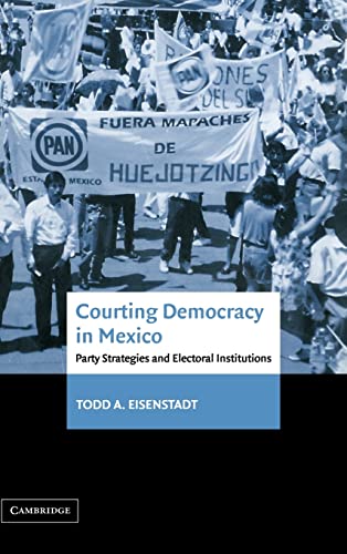 Stock image for Courting Democracy in Mexico : Party Strategies and Electoral Institutions for sale by JuddSt.Pancras