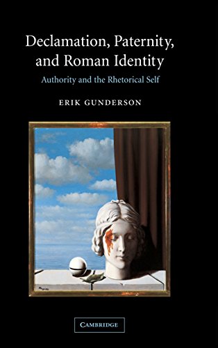 9780521820059: Declamation, Paternity, and Roman Identity Hardback: Authority and the Rhetorical Self