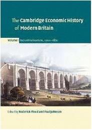 Beispielbild fr The Cambridge Economic History of Modern Britain - Volume I: Industrialization, 1700-1860 zum Verkauf von COLLINS BOOKS