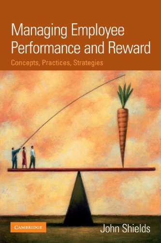 Managing Employee Performance and Reward: Concepts, Practices, Strategies